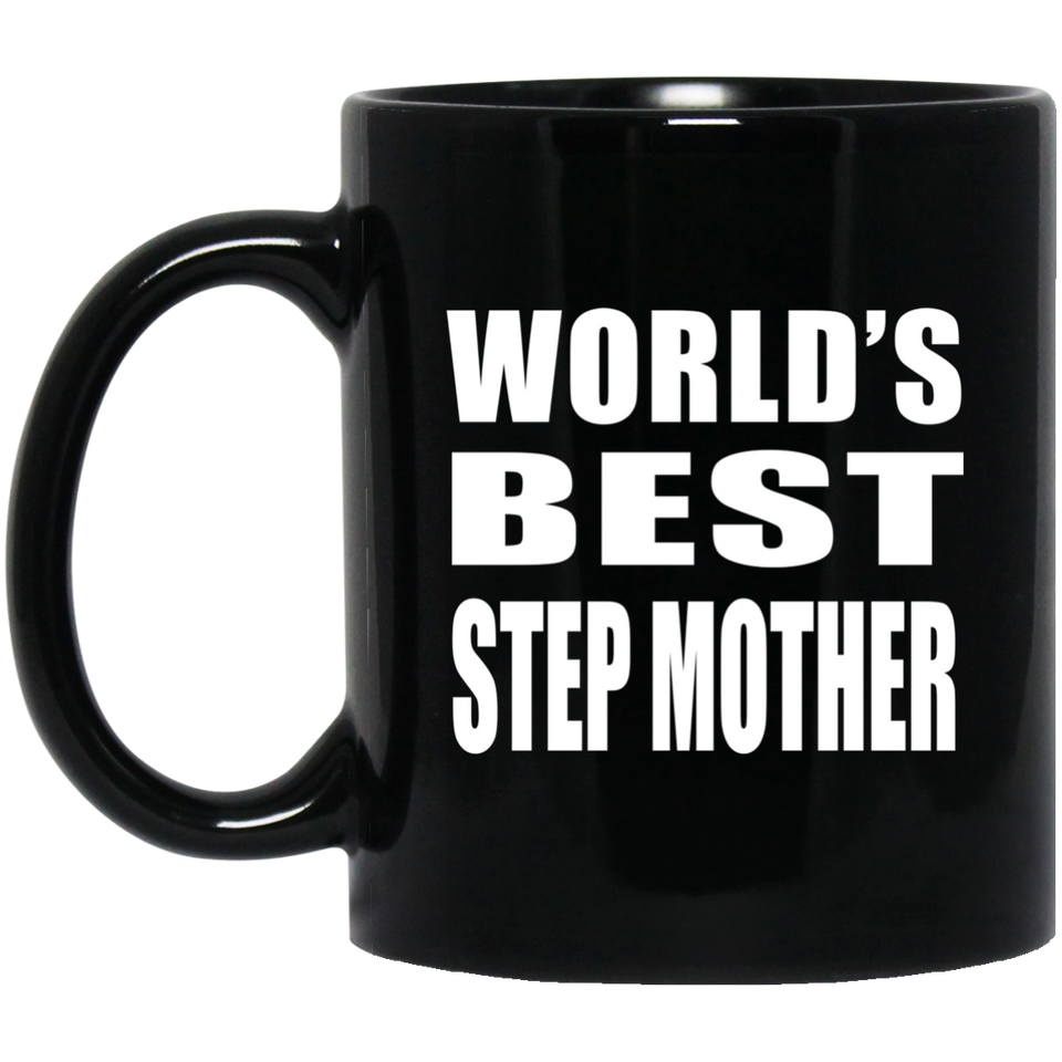 World's Best Step Mother - 11 Oz Coffee Mug Black
