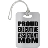 Proud Executive Assistant Mom - Luggage Bag Tag