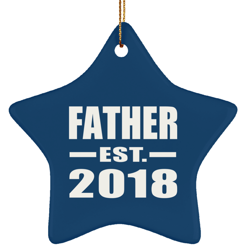 Father Established EST. 2018 - Star Ornament