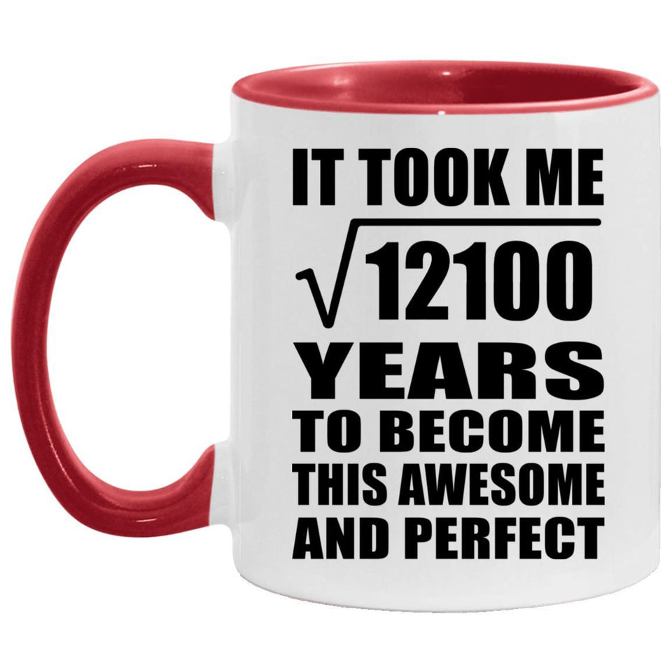 110th Birthday Took Square Root of 12100 Years To Awesome - 11oz Accent Mug Red