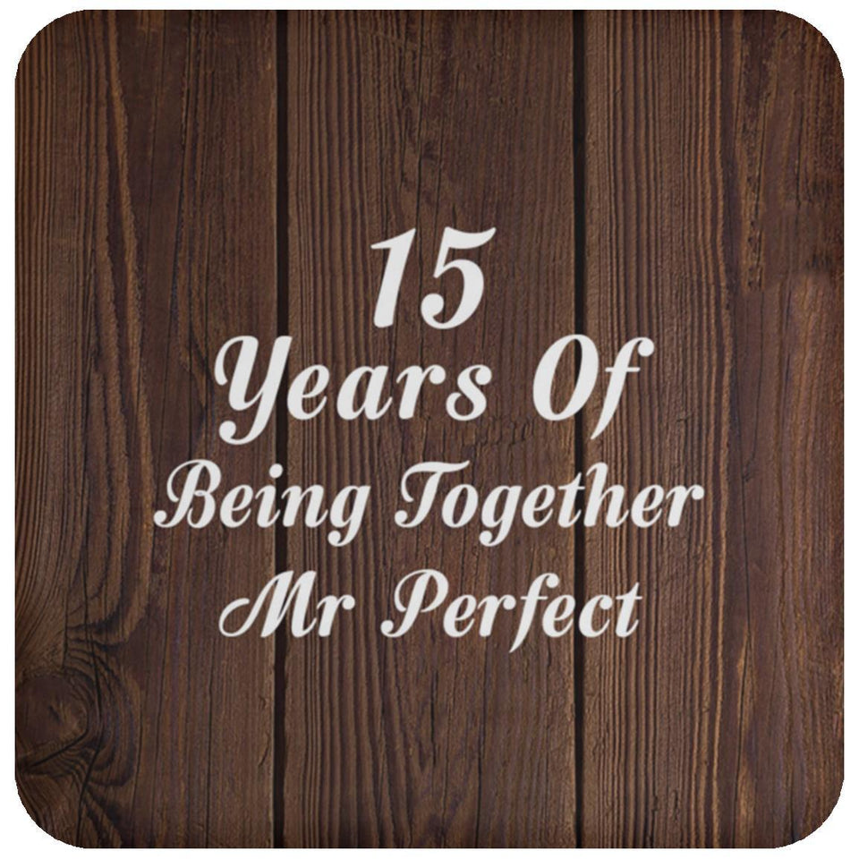 15th Anniversary 15 Years Of Being Mr Perfect - Drink Coaster D