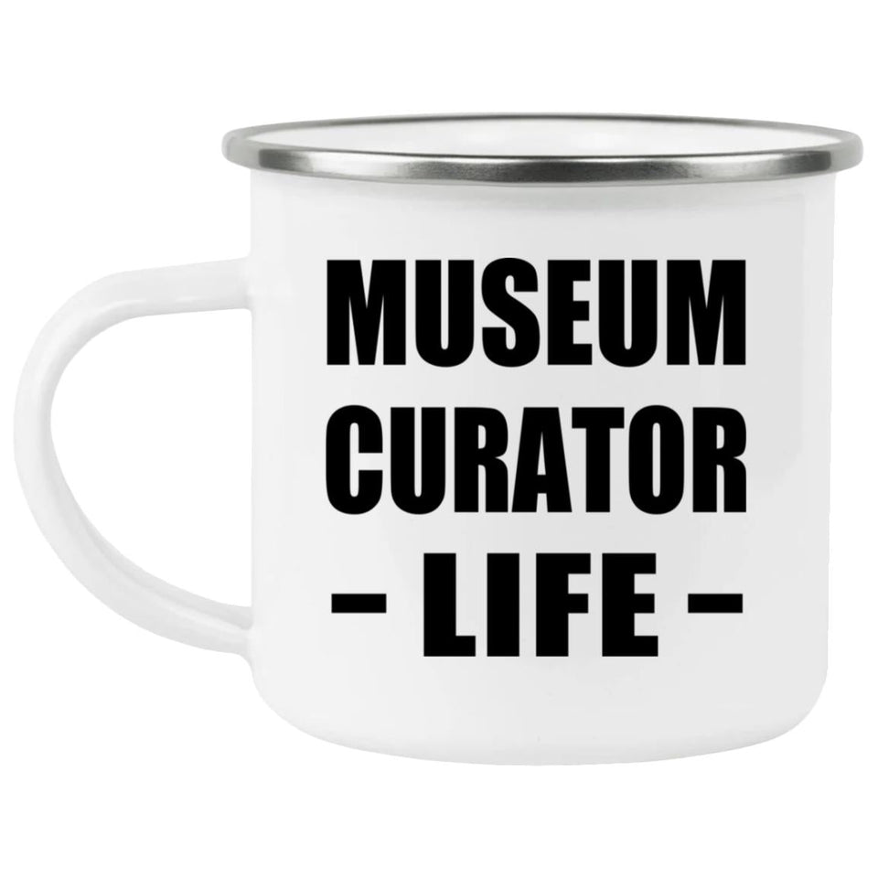 Museum Curator Life - 12oz Camping Mug