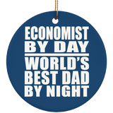 Economist By Day World's Best Dad By Night - Circle Ornament