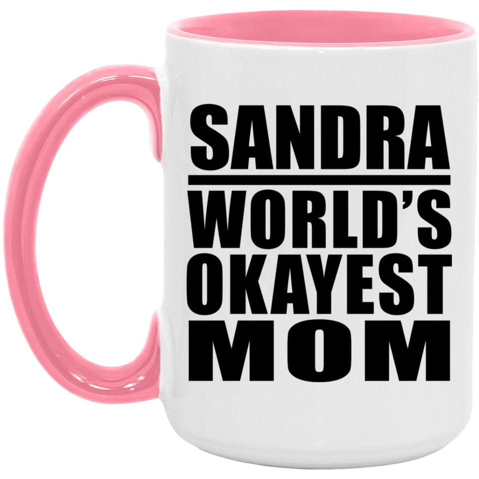 Sandra World's Okayest Mom - 15oz Accent Mug Pink