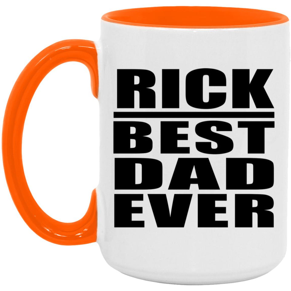 Rick Best Dad Ever - 15oz Accent Mug Orange
