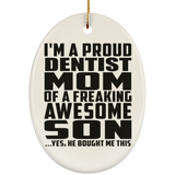 Proud Dentist Mom Of Awesome Son - Oval Ornament