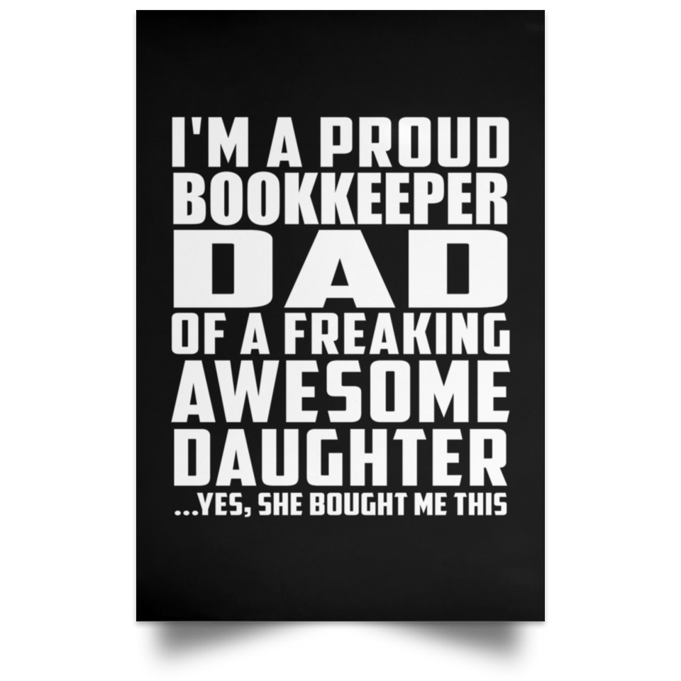 Proud Bookkeeper Dad Of Awesome Daughter - Poster Portrait