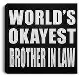 World's Okayest Brother In Law - Canvas Square