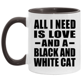 All I Need Is Love And A Black And White Cat - 11oz Accent Mug Black
