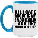 All I Care About Is My Bracco Italiano - 15oz Accent Mug Blue