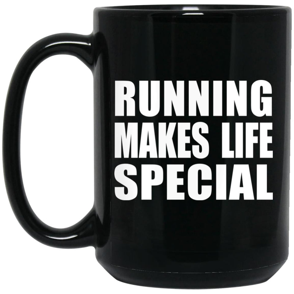 Running Makes Life Special - 15oz Coffee Mug Black