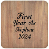 First Year As Nephew 2024 - Drink Coaster C