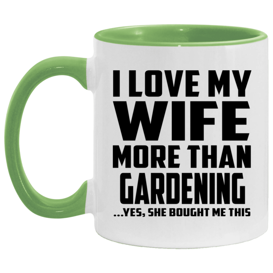 I Love My Wife More Than Gardening - 11oz Accent Mug Green