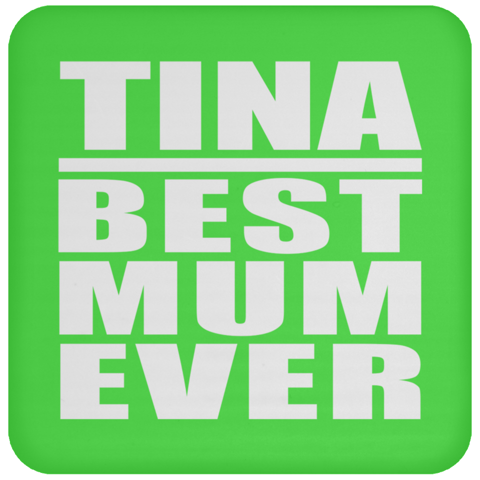 Tina Best Mum Ever - Drink Coaster