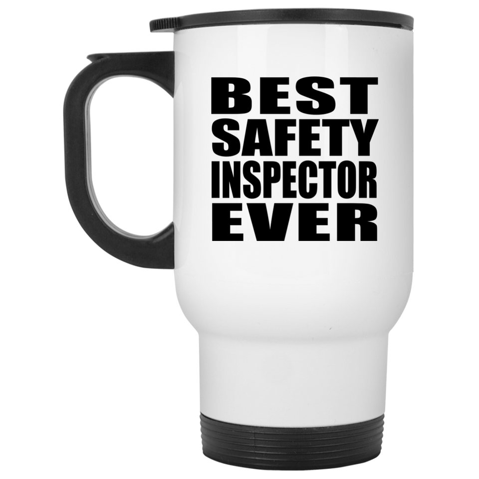 Best Safety Inspector Ever - White Travel Mug