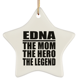 Edna The Mom The Hero The Legend - Star Ornament