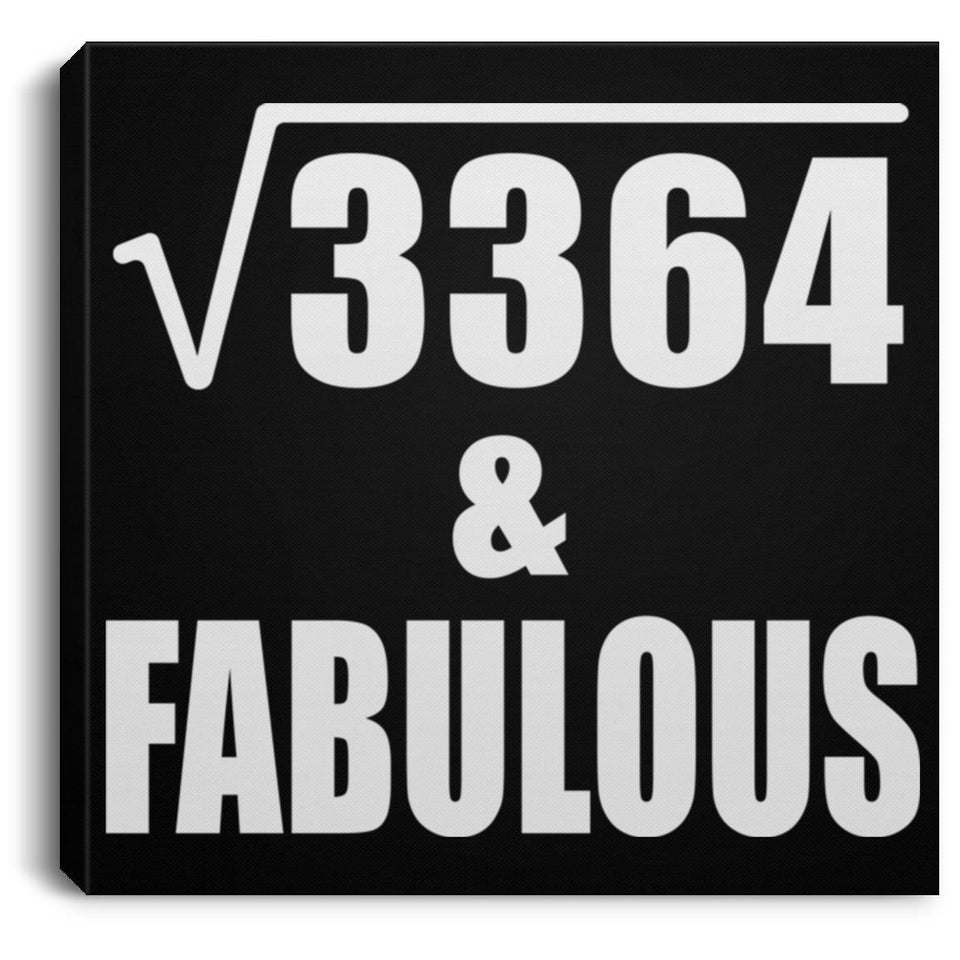 58th Birthday Square Root of 3364 & Fabulous - Canvas Square