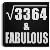 58th Birthday Square Root of 3364 & Fabulous - Canvas Square