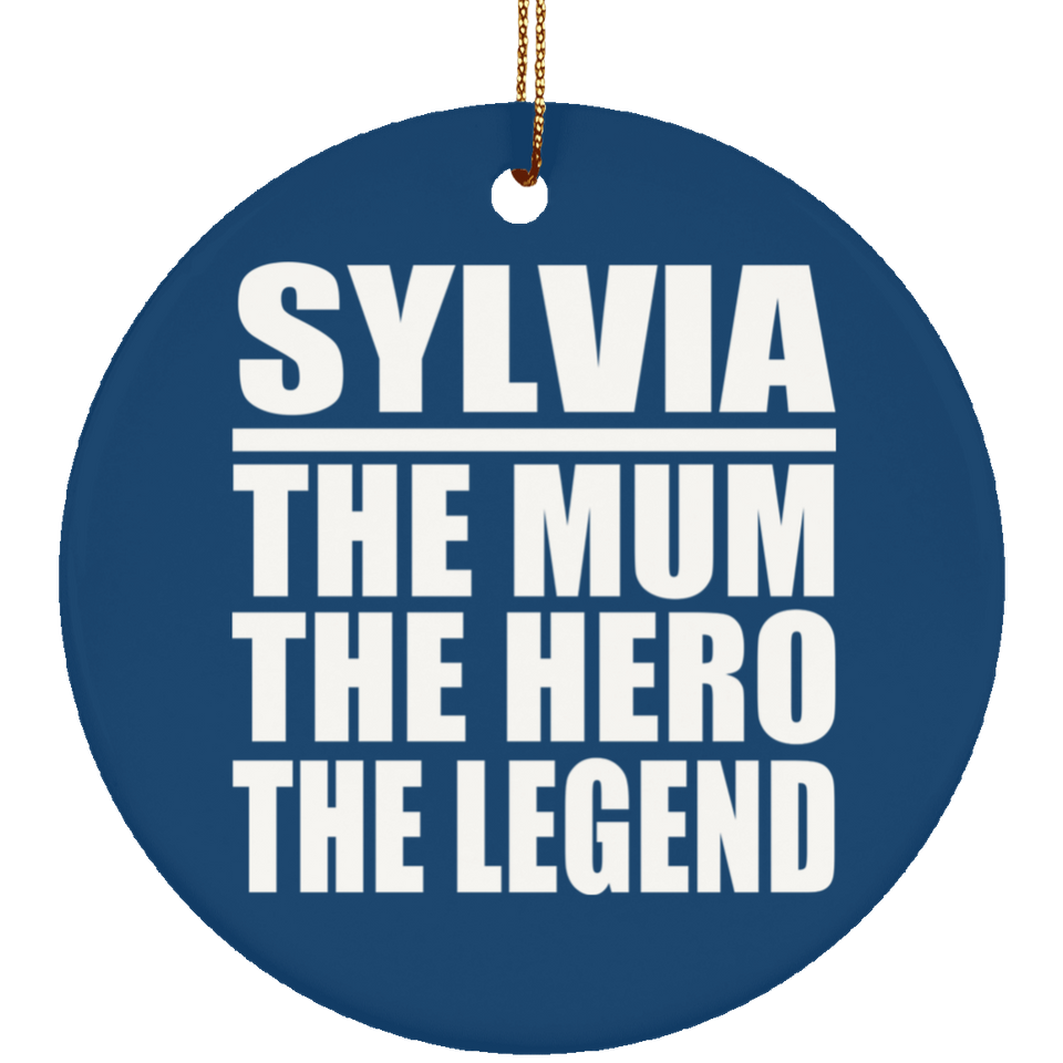 Sylvia The Mum The Hero The Legend - Circle Ornament