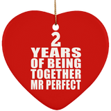 2nd Anniversary 2 Years Of Being Mr Perfect - Heart Ornament
