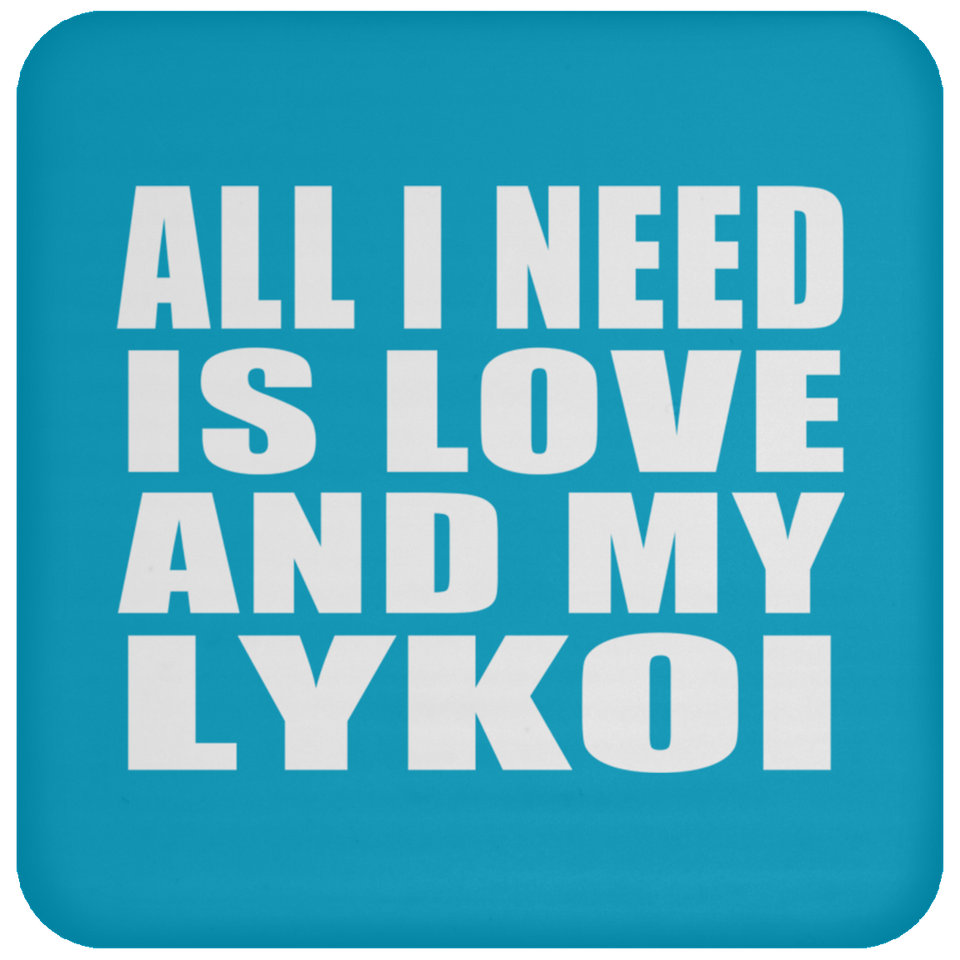 All I Need Is Love And My Lykoi - Drink Coaster