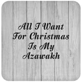 All I Want For Christmas Is My Azawakh - Drink Coaster F