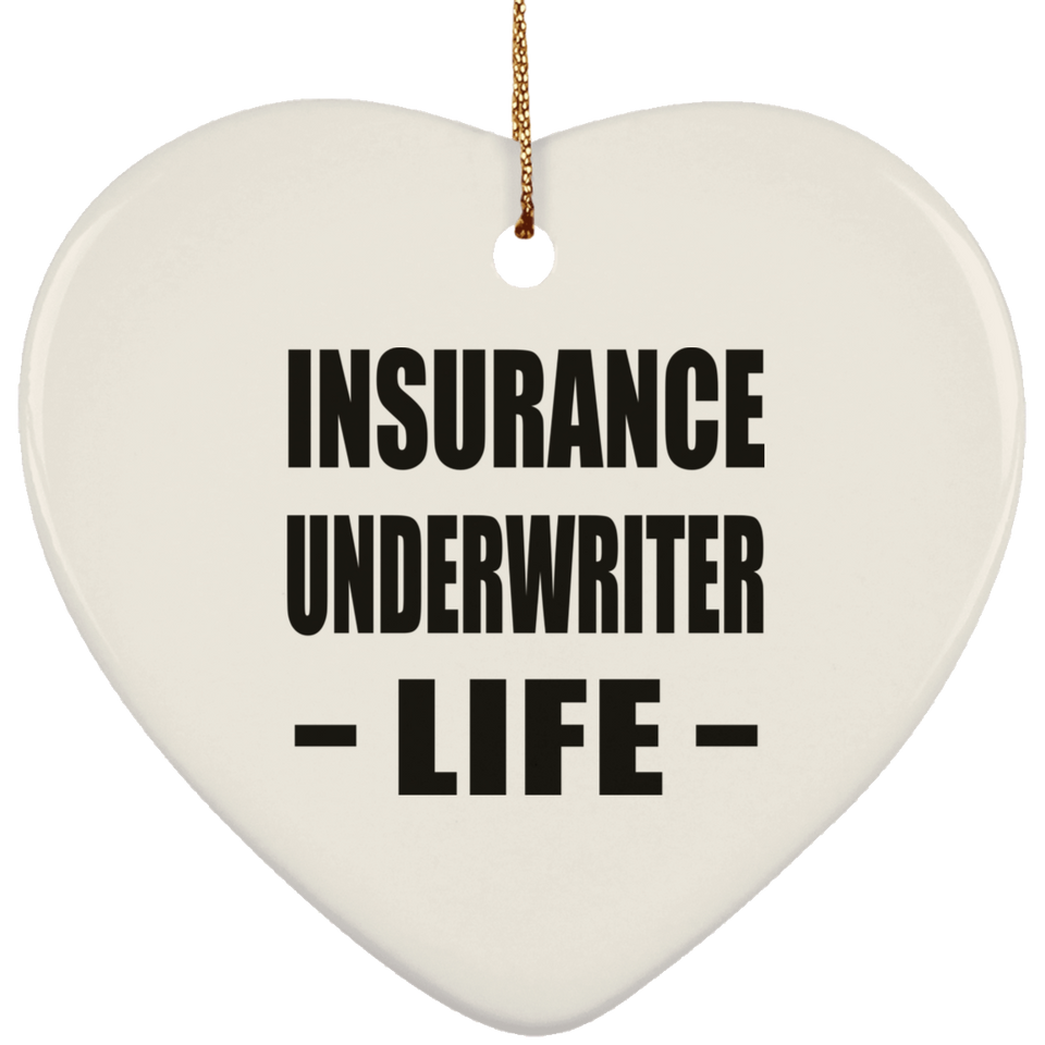 Insurance Underwriter Life - Heart Ornament