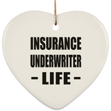 Insurance Underwriter Life - Heart Ornament