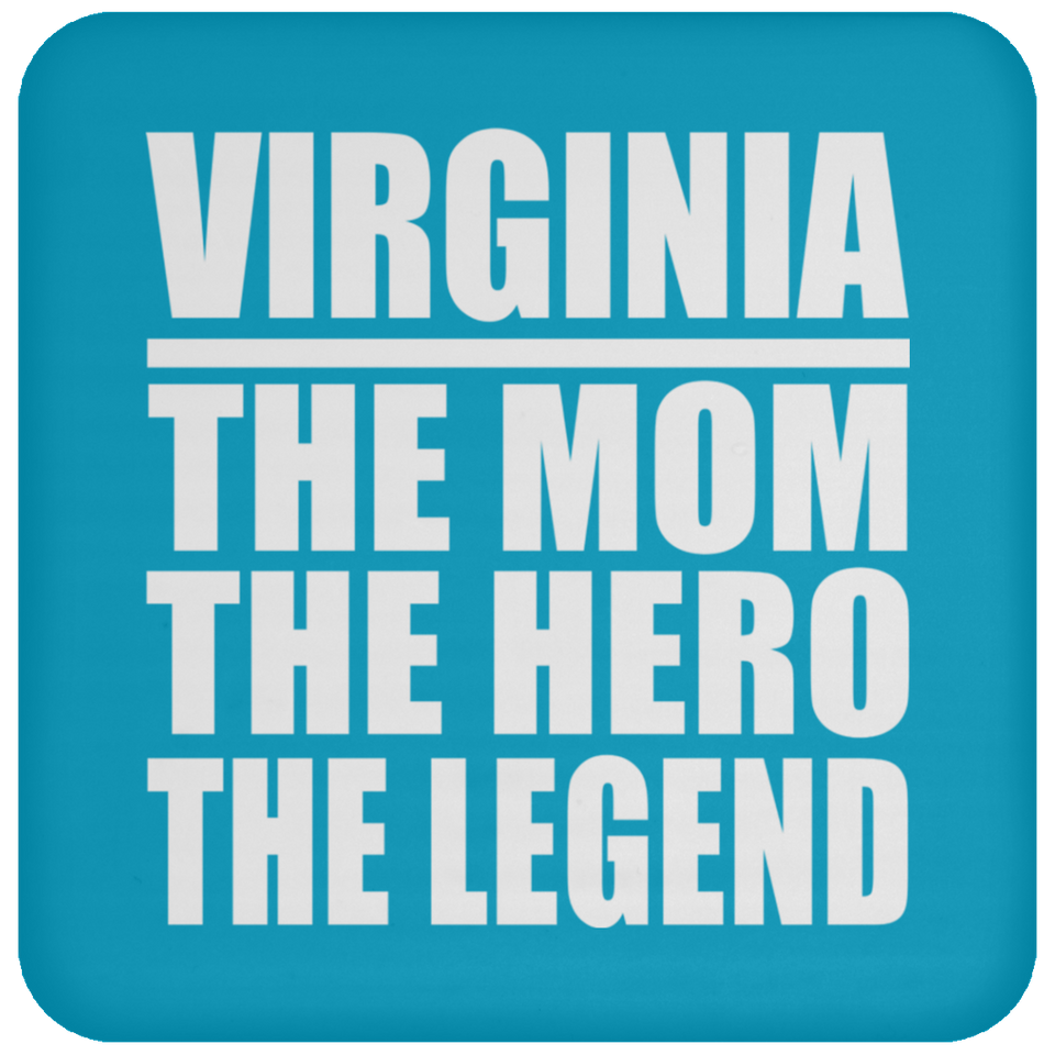 Virginia The Mom The Hero The Legend - Drink Coaster