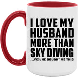 I Love My Husband More Than Sky Diving - 15oz Accent Mug Red