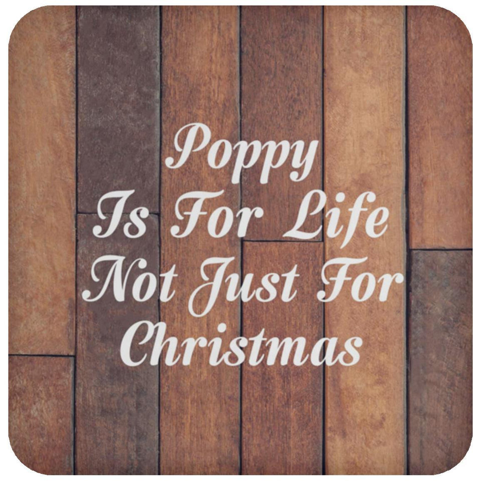 Poppy Is For Life Not Just For Christmas - Drink Coaster E