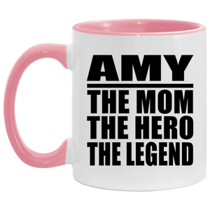 Amy The Mom The Hero The Legend - 11oz Accent Mug Pink