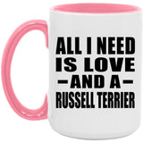 All I Need Is Love And A Russell Terrier - 15oz Accent Mug Pink