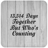 37th Anniversary 13,514 Days Together Who's Counting - Drink Coaster F