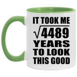 67th Birthday Took Square Root of 4489 Years To Look Good - 11oz Accent Mug Green