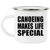 Canoeing Makes Life Special - 12oz Camping Mug