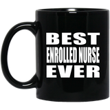 Best Enrolled Nurse Ever - 11 Oz Coffee Mug Black