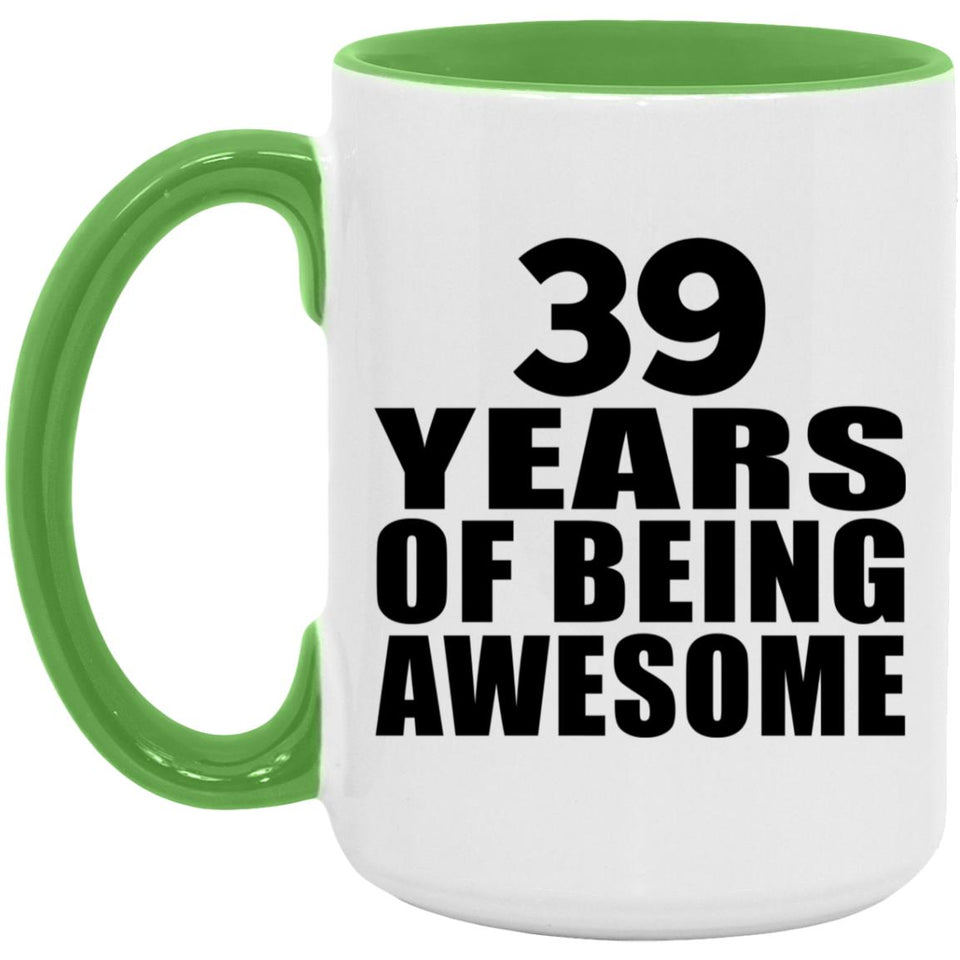 39th Birthday 39 Years Of Being Awesome - 15oz Accent Mug Green