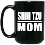 Shih Tzu Mom - 15oz Coffee Mug Black