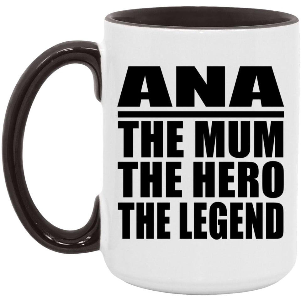 Ana The Mum The Hero The Legend - 15oz Accent Mug Black