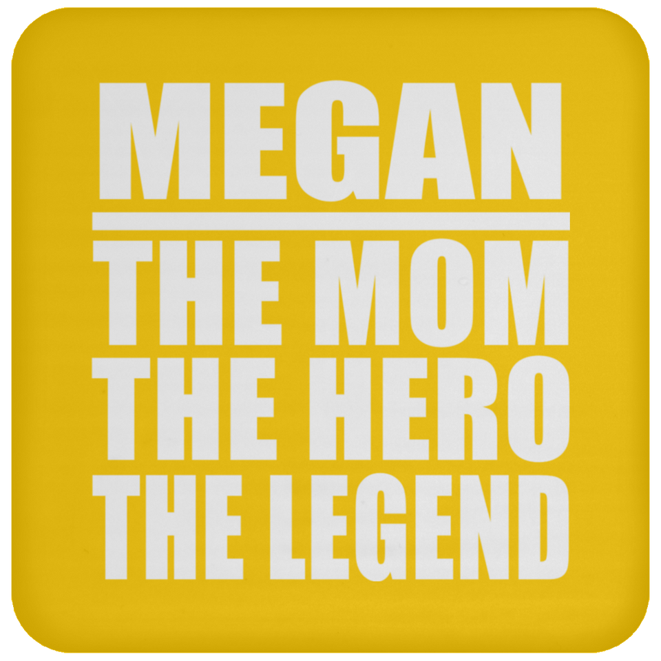 Megan The Mom The Hero The Legend - Drink Coaster