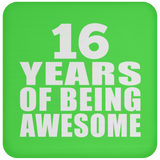 16th Birthday 16 Years Of Being Awesome - Drink Coaster