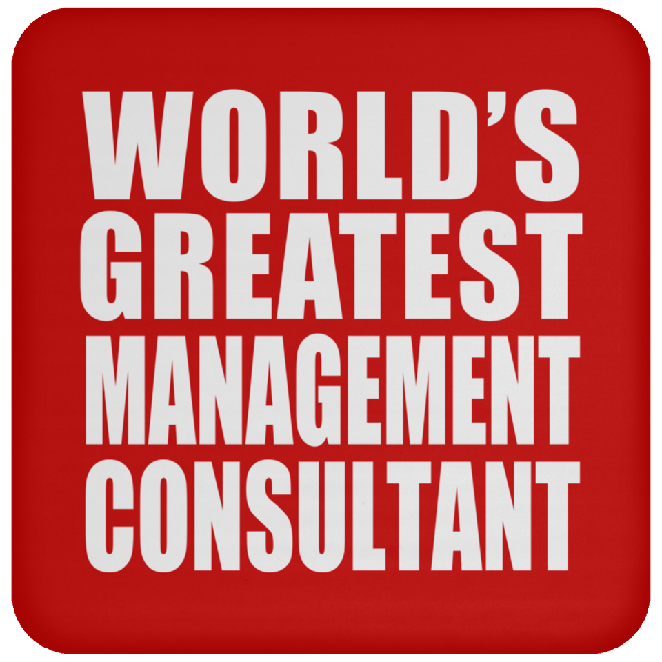 World's Greatest Management Consultant - Drink Coaster