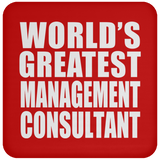 World's Greatest Management Consultant - Drink Coaster