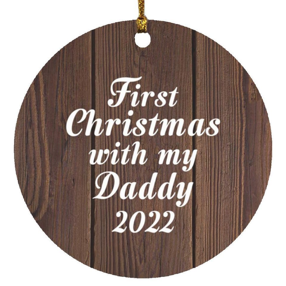 First Christmas With My Daddy 2022 - Circle Ornament D