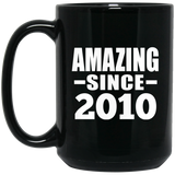 14th Birthday Amazing Since 2010 - 15 Oz Coffee Mug Black