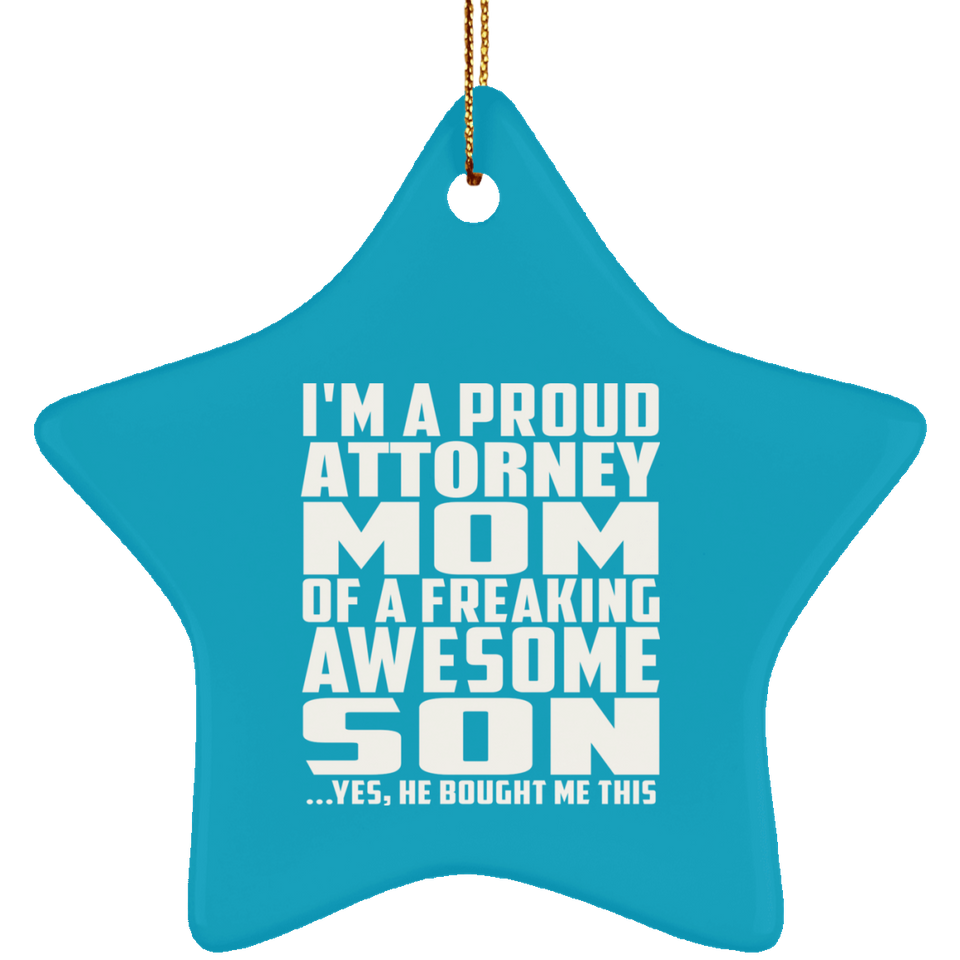 Proud Attorney Mom Of Awesome Son - Star Ornament