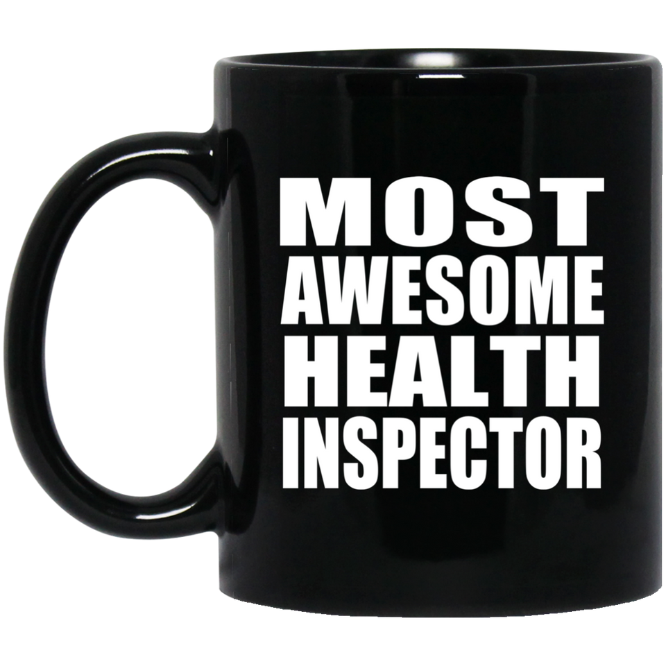 Most Awesome Health Inspector - 11 Oz Coffee Mug
