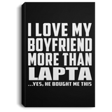 I Love My Boyfriend More Than Lapta - Canvas Portrait
