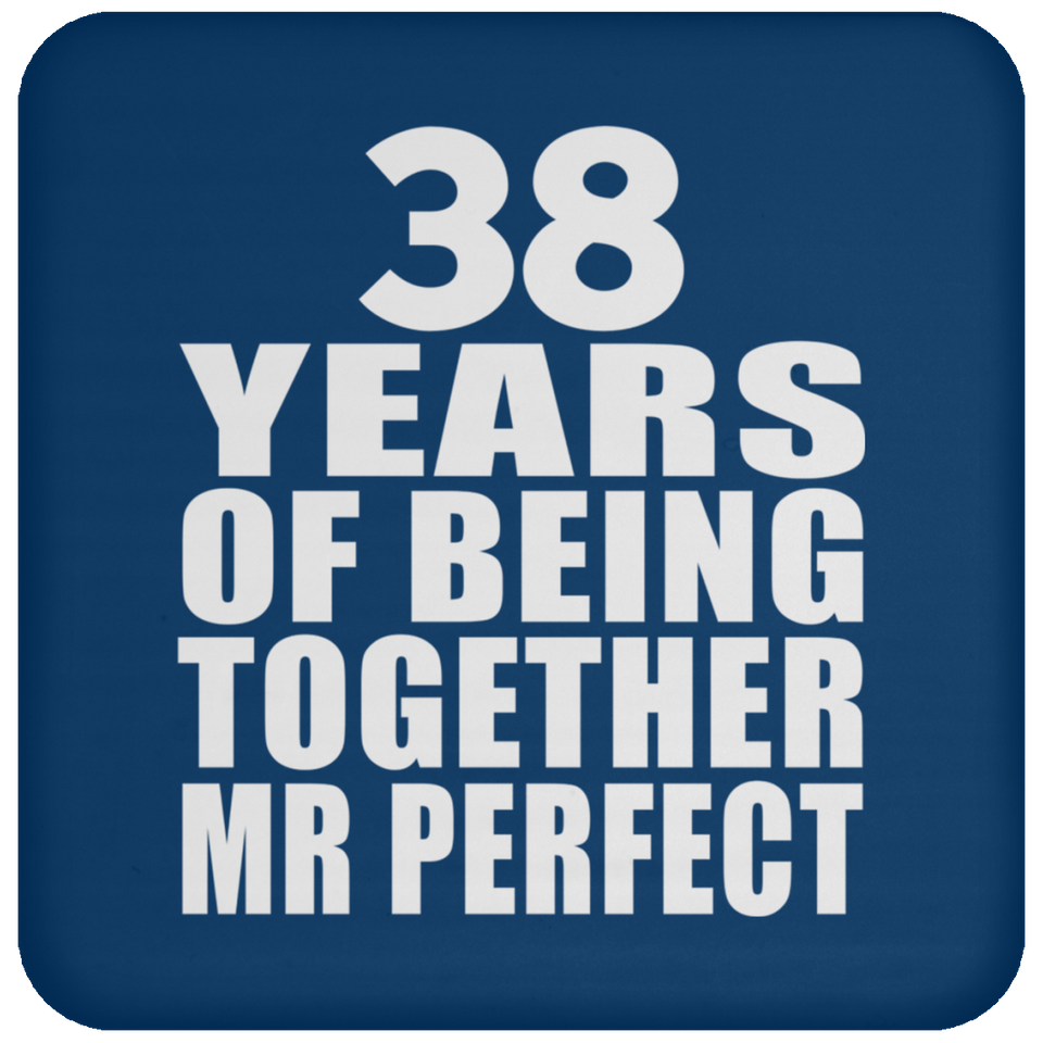 38th Anniversary 38 Years Of Being Mr Perfect - Drink Coaster